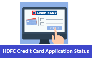 HDFC Credit Card Application Status