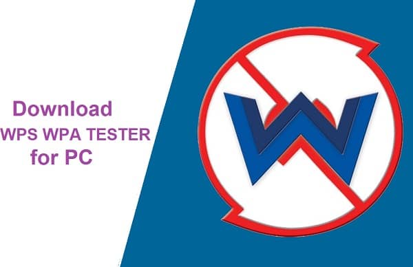 Download WIFI WPS WPA TESTER for PC Windows 10/8/7