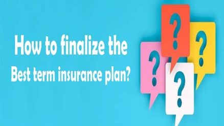 How to finalize the best term insurance plan