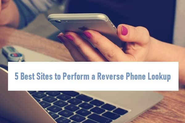 5 Best Sites to Perform a Reverse Phone Lookup