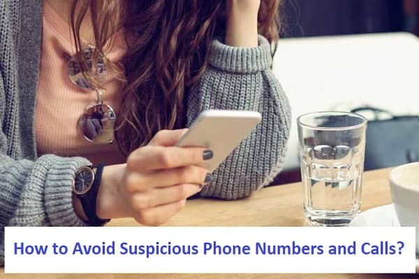How to Avoid Suspicious Phone Numbers and Calls?
