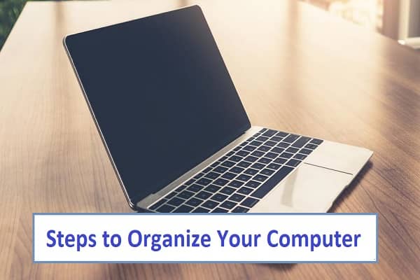 Steps to Organize Your Computer