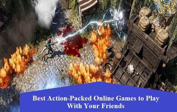 The Best Action-Packed Online Games to Play With Your Friends