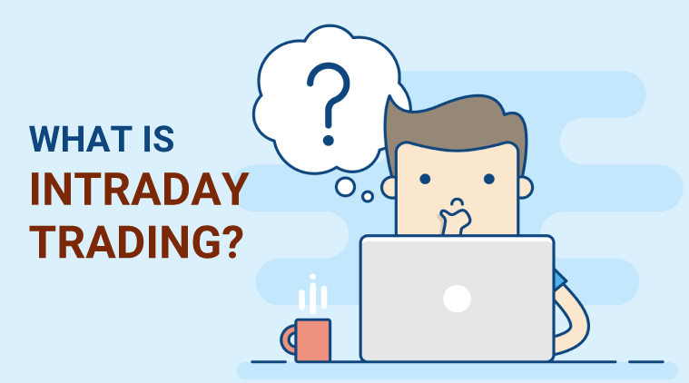 What is Intraday Trading?
