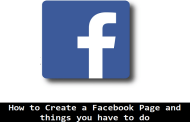 How to Create a Facebook Page and things you have to do