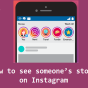 How to see someone’s story on Instagram