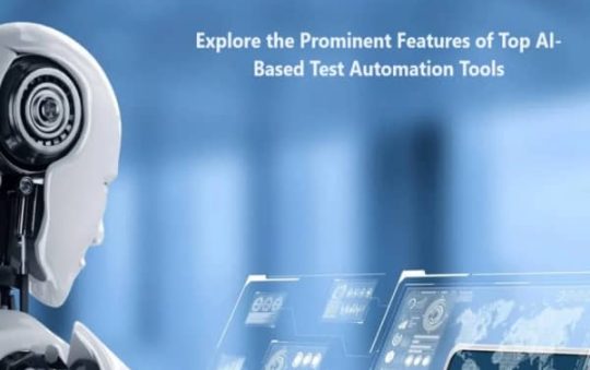 Explore the Prominent Features of Top AI-Based Test Automation Tools